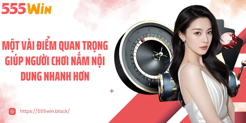 Một vài điểm quan trọng giúp người chơi nắm nội dung nhanh hơn